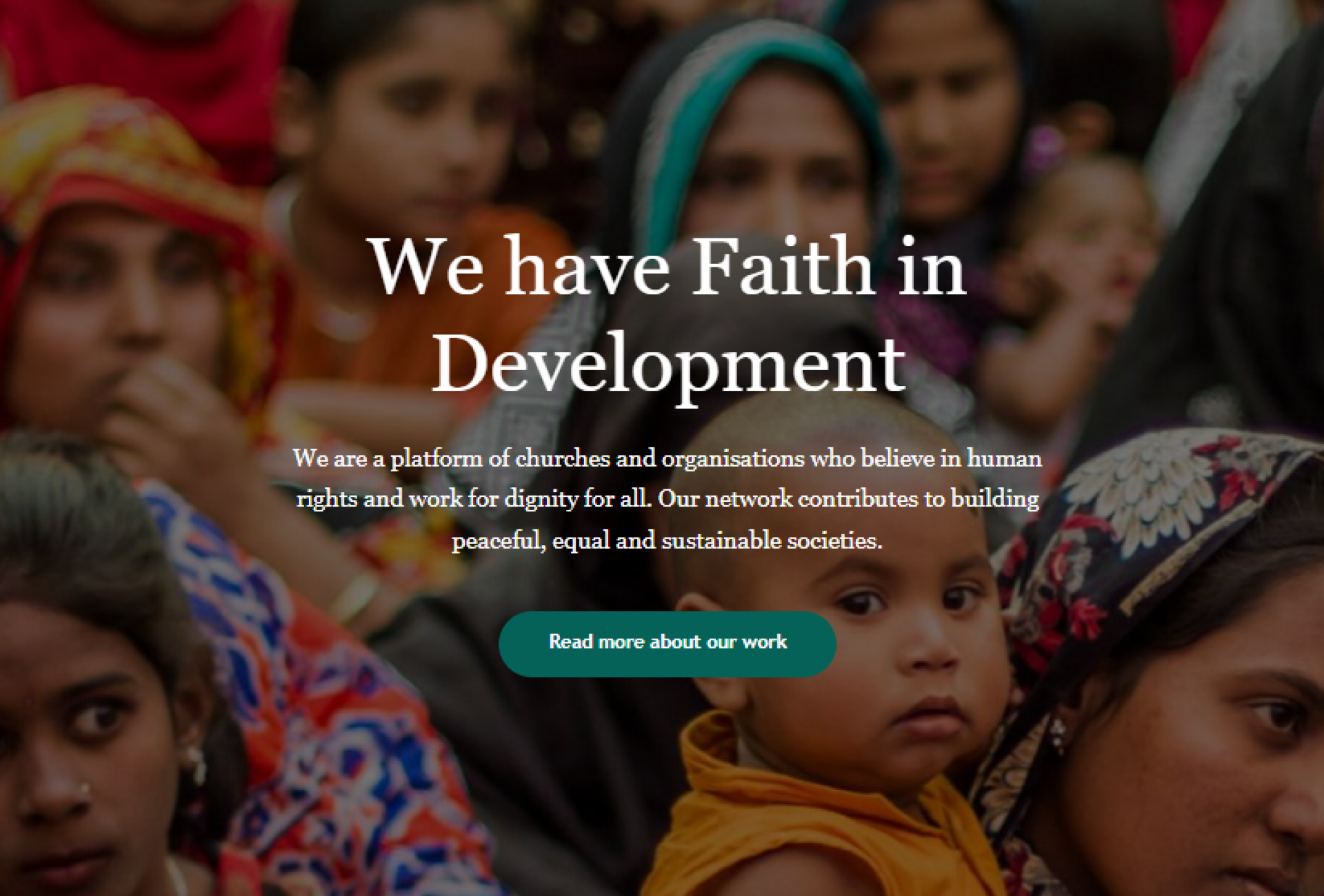 A picture from our startpage with our slogan Faith in Development, showing a group of women from Bangladesh in the background. One of them standing in the front with a child in her arms. A picture from our startpage with our slogan Faith in Development, showing a group of women from Bangladesh in the background. One of them standing in the front with a child in her arms.